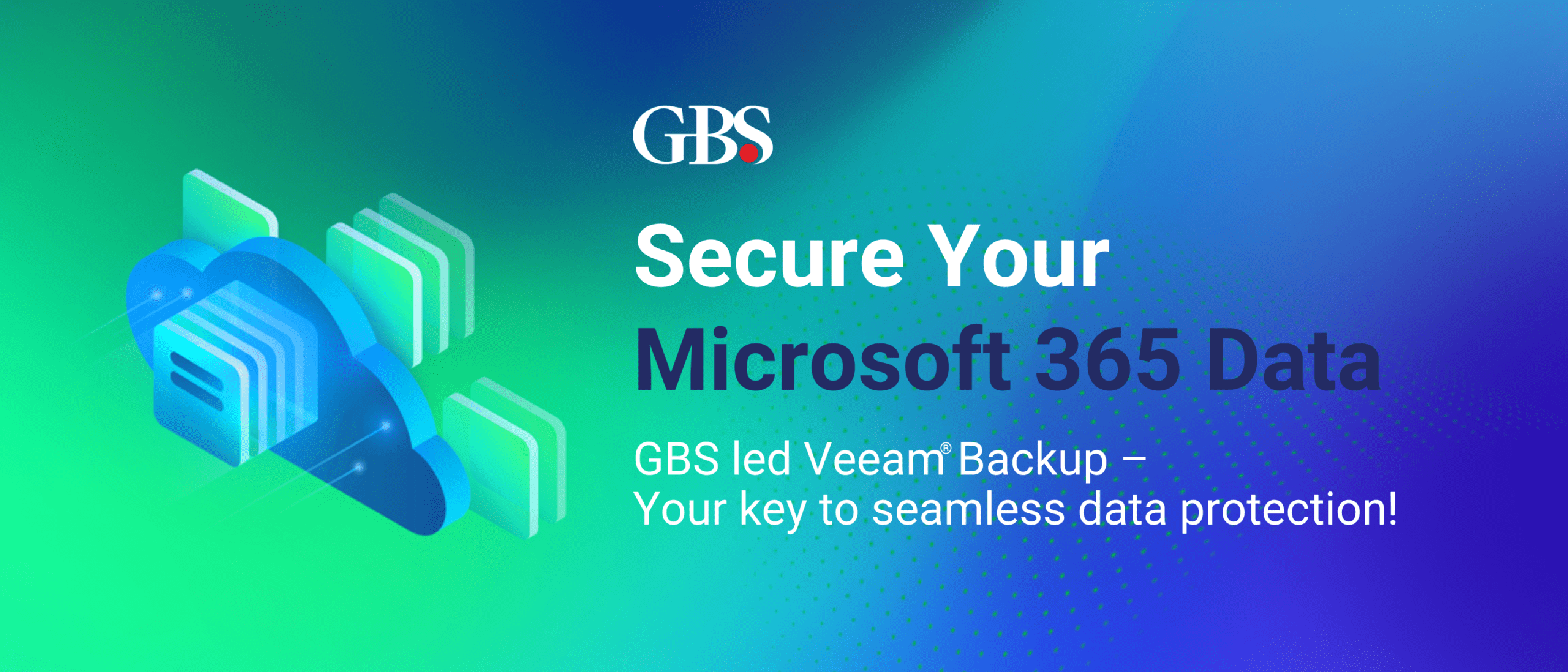 Image for BLOG 3 Jan 24 - Fortify Your Business A Deep Dive into Veeam Backup for Microsoft 365 by Global Business Solutions!